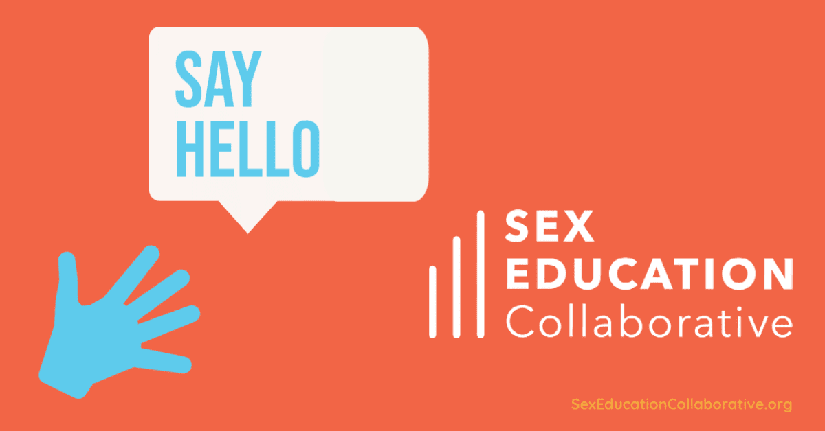 Image of a hand waving with Sex Ed Collaborative logo, and %22Say Hello%22 speech bubble