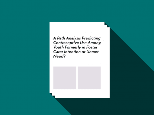 A Path Analysis Predicting Contraceptive Use Among Youth Formerly in Foster Care