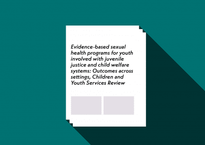 Evidence-based sexual health programs for youth involved with juvenile justice and child welfare systems
