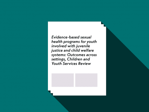 Evidence-based sexual health programs for youth involved with juvenile justice and child welfare systems