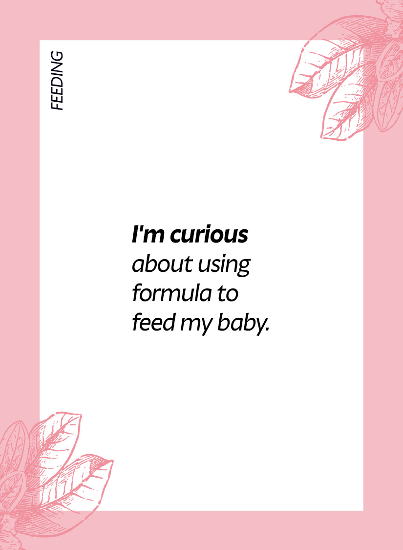 Feeding. I'm curious about using formula to feed my baby.
