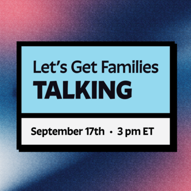 Let's Get Families Talking September 17th 3 pm ET