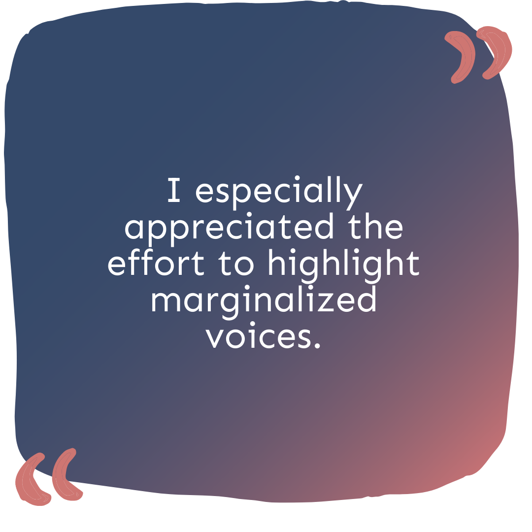 "I especially appreciated the effort to highlight marginalized voices."