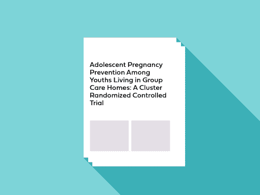 Adolescent Pregnancy Prevention Among Youths Living in Group Care Homes