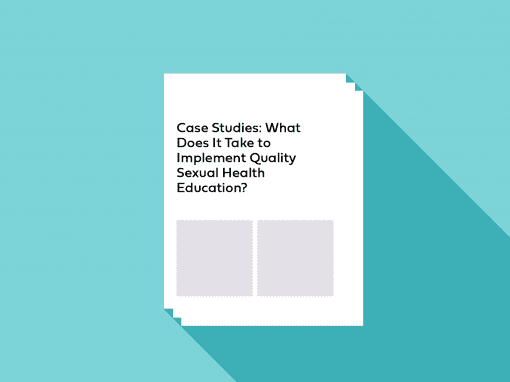 Case Studies: What Does It Take to Implement Quality Sexual Health Education?