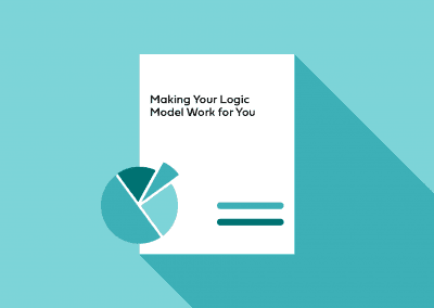 Making Your Logic Model Work for You