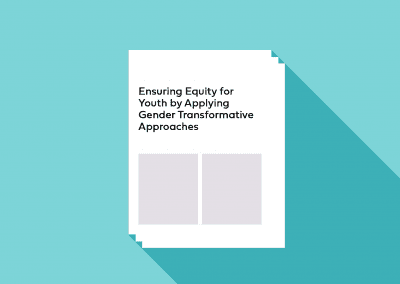 Ensuring Equity for Youth by Applying Gender Transformative Approaches