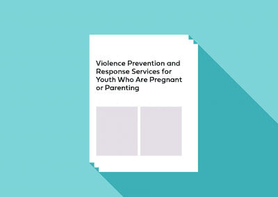 Violence Prevention and Response Services for Youth Who Are Pregnant or Parenting