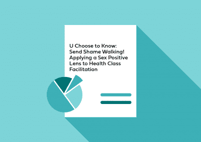 Send Shame Walking! Applying a Sex Positive Lens to Health Class Facilitation