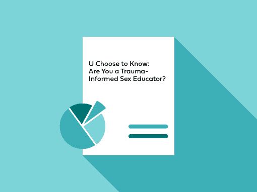 Are You a Trauma-Informed Sex Educator?