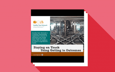 Staying On Tracking Using Getting to Outcomes®