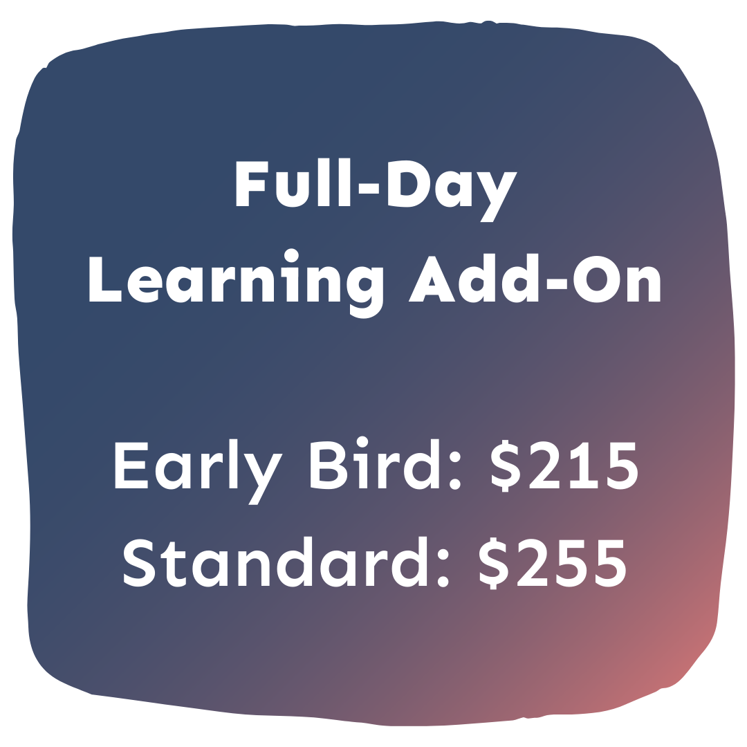 Full-Day Learning Add-On, Early Bird: $215, Standard: $255