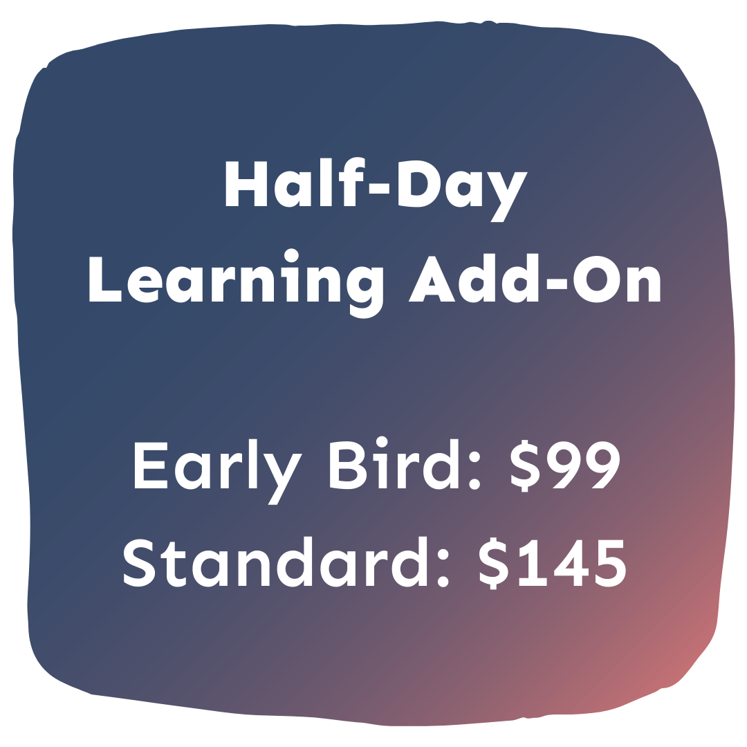 Half-Day Learning Add-On, Early Bird: $99, Standard: $145
