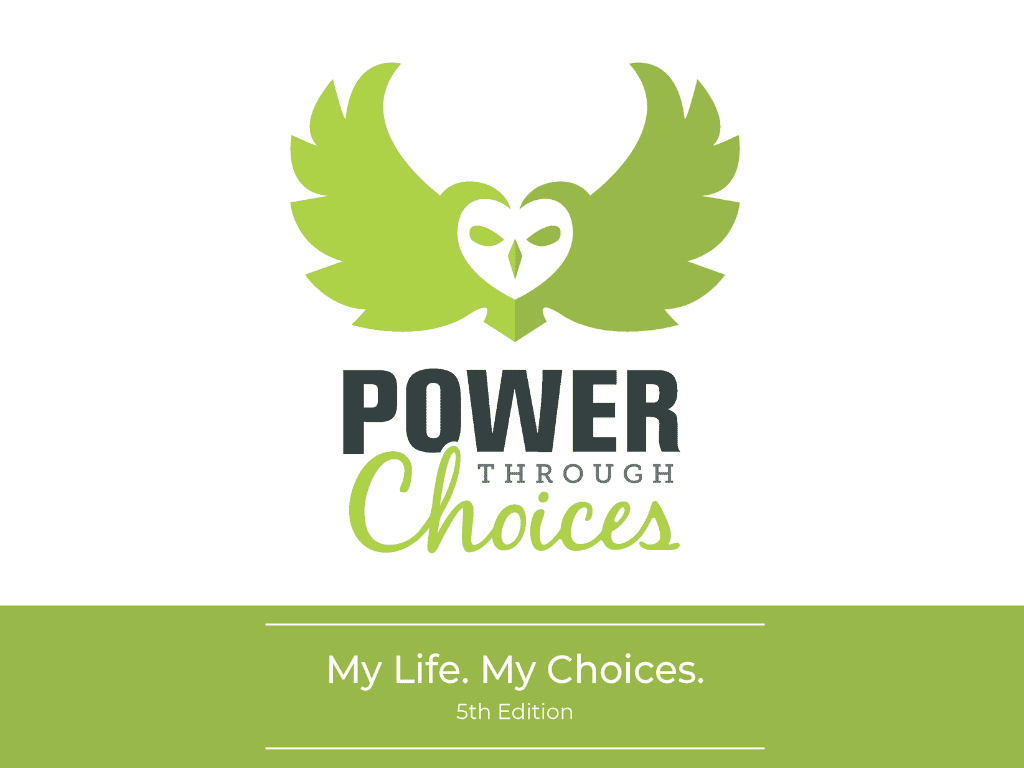PTC_5th-ed_curriculum-cover Image includes logo for Power Through Choices, with an owl spreading its wings over the name, along with the title, My Life, My Choices 5th Edition