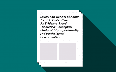 Sexual and Gender Minority Youth in Foster Care: An Evidence-Based Theoretical Conceptual Model of Disproportionality and Psychological Comorbidities 